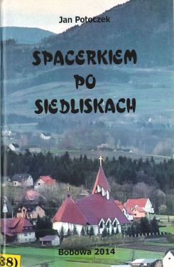 Jan Potoczek „Spacerkiem po Siedliskach”